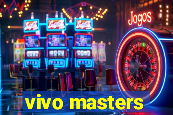 vivo masters